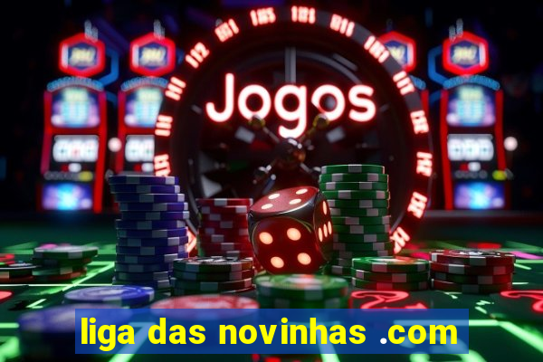 liga das novinhas .com